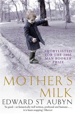 Mother's Milk - Edward St Aubyn