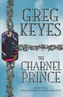 The Charnel Prince - Greg Keyes