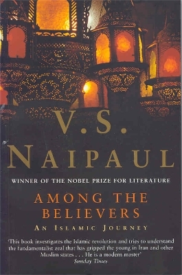 Among the Believers - V.S. Naipaul