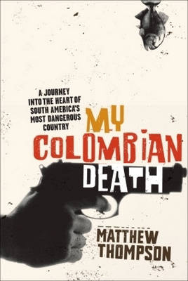 My Colombian Death - Matthew Thompson