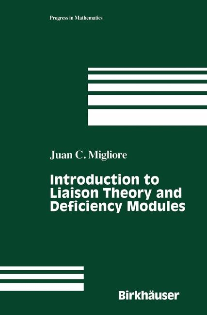 Introduction to Liaison Theory and Deficiency Modules -  Juan C. Migliore