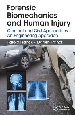 Forensic Biomechanics and Human Injury -  Darren Franck,  Harold Franck