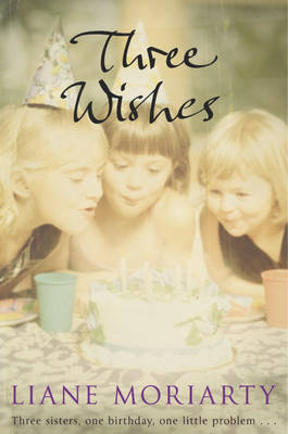 Three Wishes - Liane Moriarty