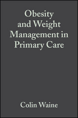 Obesity and Weight Management in Primary Care - Colin Waine, Nick Bosanquet