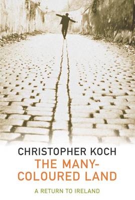 The Many-Coloured Land - Christopher Koch