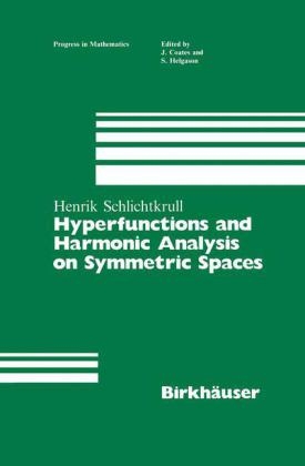 Hyperfunctions and Harmonic Analysis on Symmetric Spaces -  Henrik Schlichtkrull