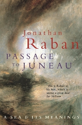 Passage To Juneau - Jonathan Raban