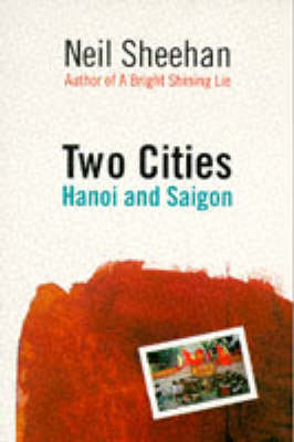 Two Cities - Neil Sheehan