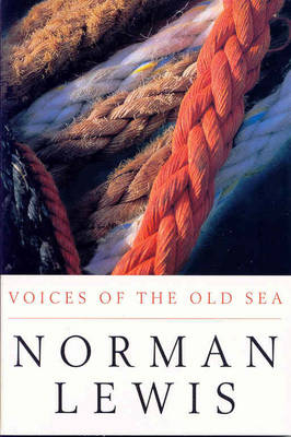 Voices of the Old Sea - Norman Lewis