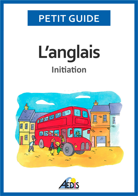 L’anglais - Petit Guide