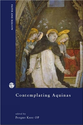 Contemplating Aquinas on the Varieties of Interpretation - Fergus Kerr