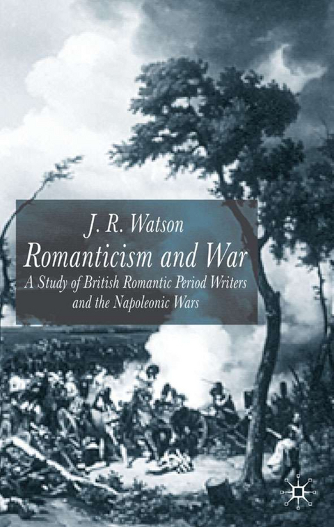 Romanticism and War - J. Watson