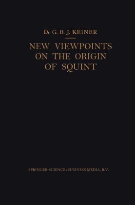 New Viewpoints on the Origin of Squint -  Marco Keiner