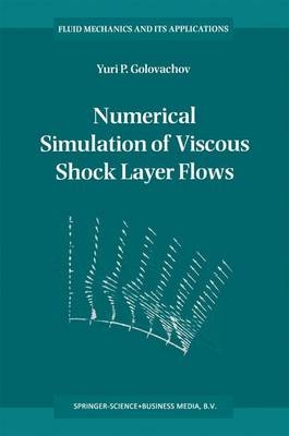 Numerical Simulation of Viscous Shock Layer Flows -  Y.P. Golovachov