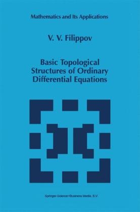 Basic Topological Structures of Ordinary Differential Equations -  V.V. Filippov