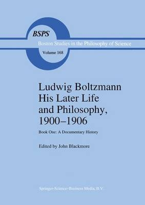 Ludwig Boltzmann His Later Life and Philosophy, 1900-1906 - 