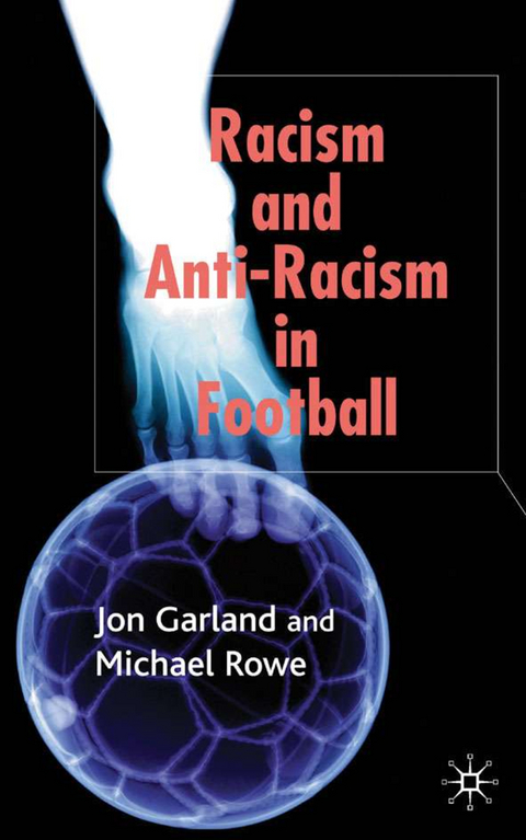 Racism and Anti-Racism in Football - Jon Garland, Michael Rowe