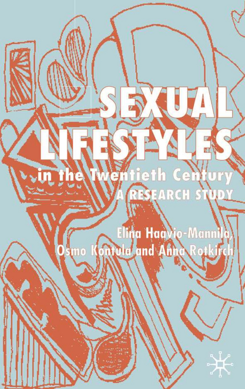 Sexual Lifestyle in the Twentieth Century - E. Haavio-Mannila, O. Kontula, A. Rotkirch