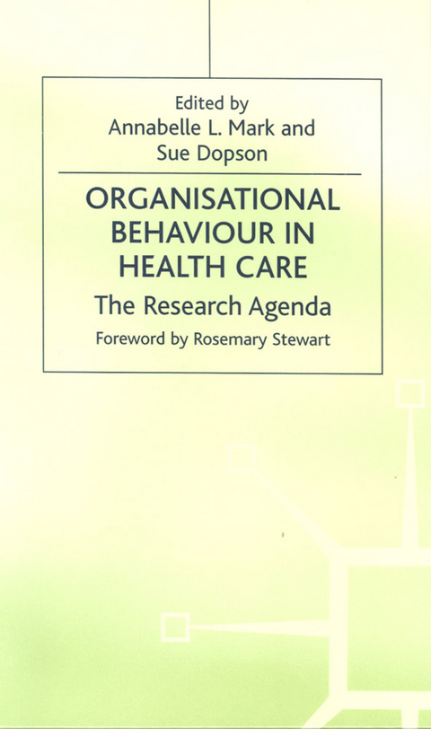 Organisational Behaviour in Health Care - Annabelle L. Mark, Sue Dopson