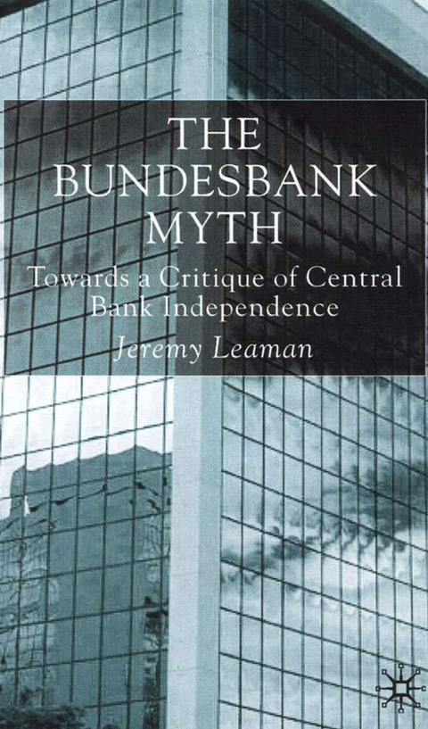 The Bundesbank Myth - J. Leaman