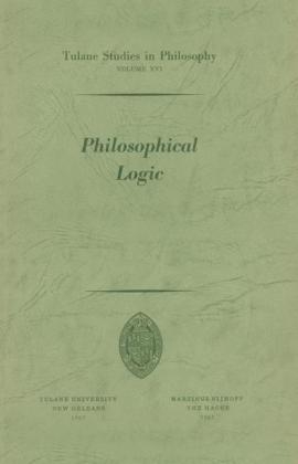 Philosophical Logic -  Robert L. Arrington,  John C. Sallis,  Donald H. Weiss,  Peter M. Burkholder,  Shannon DuBose,  James W. Dye,  James K. Feibleman,  Bertrand P. Helm,  Max Hocutt,  Harold N. Lee,  Louise N. Roberts