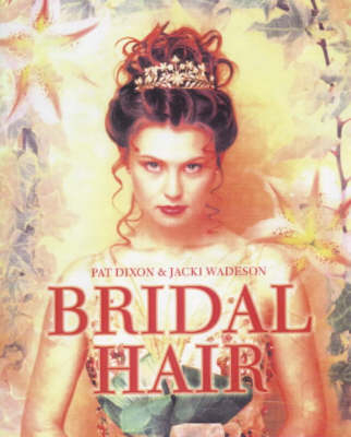 Bridal Hair - Pat Dixon, Jacki Wadeson