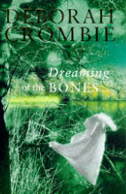 Dreaming of the Bones - Deborah Crombie