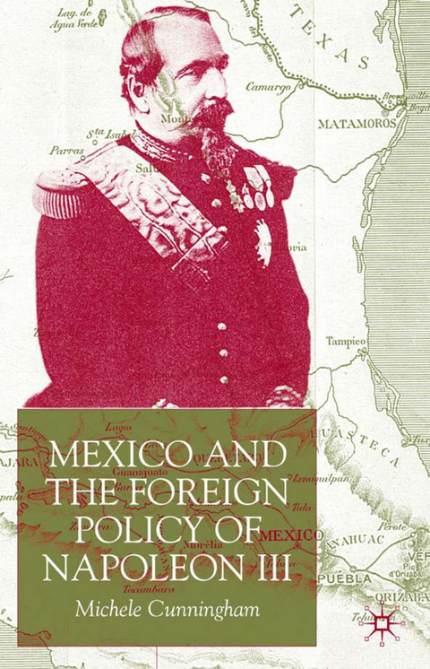 Mexico and the Foreign Policy of Napoleon III - M. Cunningham