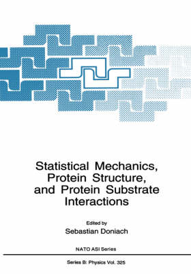 Statistical Mechanics, Protein Structure, and Protein Substrate Interactions - 