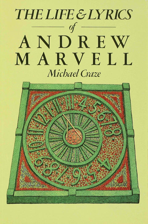 The Life and Lyrics of Andrew Marvell - Michael Craze