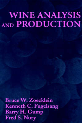 Wine Analysis and Production -  Kenneth C. Fugelsang,  Barry H. Gump,  Fred S. Nury,  Bruce Zoecklein