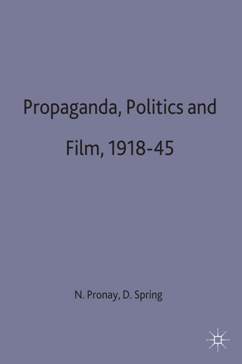 Propaganda, Politics and Film, 1918–45 - D W Springd