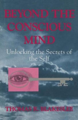 Beyond the Conscious Mind -  Thomas R. Blakeslee