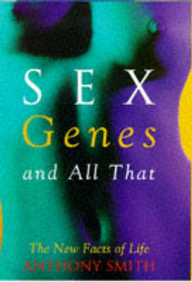 Sex, Genes and All That - Anthony Smith