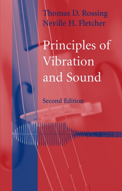 Principles of Vibration and Sound -  Neville H. Fletcher,  Thomas D. Rossing