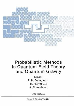 Probabilistic Methods in Quantum Field Theory and Quantum Gravity - 