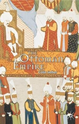 The Ottoman Empire, 1300-1650 - Colin Imber