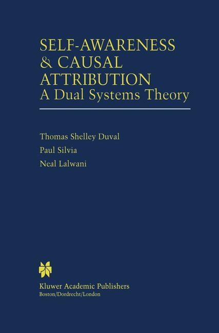 Self-Awareness & Causal Attribution -  Thomas Shelley Duval,  Neal Lalwani,  Paul J Silvia