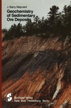 Geochemistry of Sedimentary Ore Deposits -  J.B. Maynard