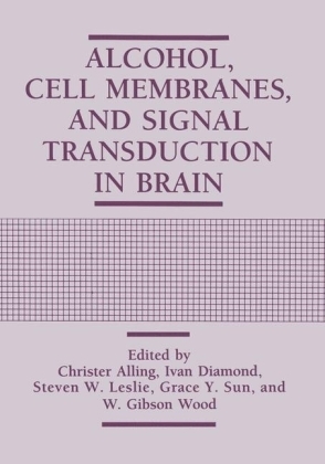 Alcohol, Cell Membranes, and Signal Transduction in Brain - 