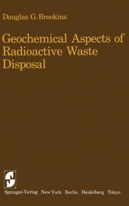 Geochemical Aspects of Radioactive Waste Disposal -  D. G. Brookins