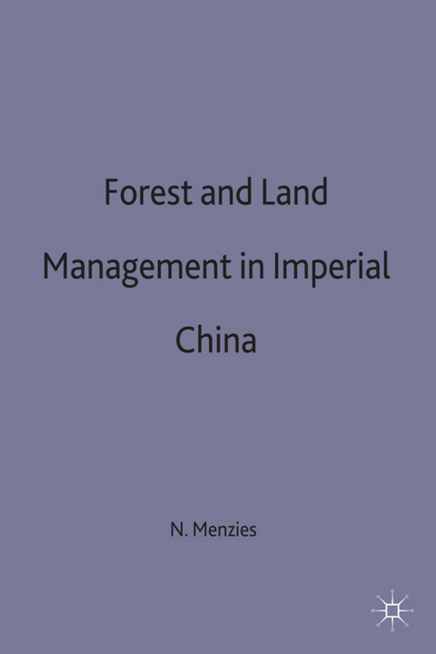 Forest and Land Management in Imperial China - N. Menzies