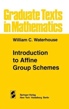 Introduction to Affine Group Schemes -  W.C. Waterhouse