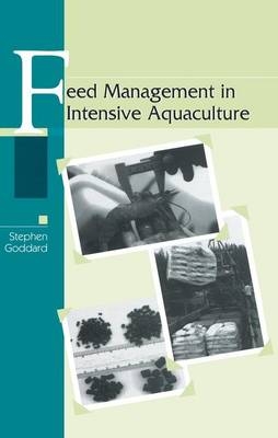 Feed Management in Intensive Aquaculture -  Stephen Goddard