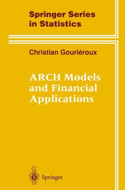 ARCH Models and Financial Applications -  Christian Gourieroux