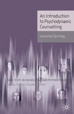 An Introduction to Psychodynamic Counselling - Laurence Spurling