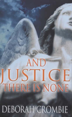 And Justice There is None - Deborah Crombie