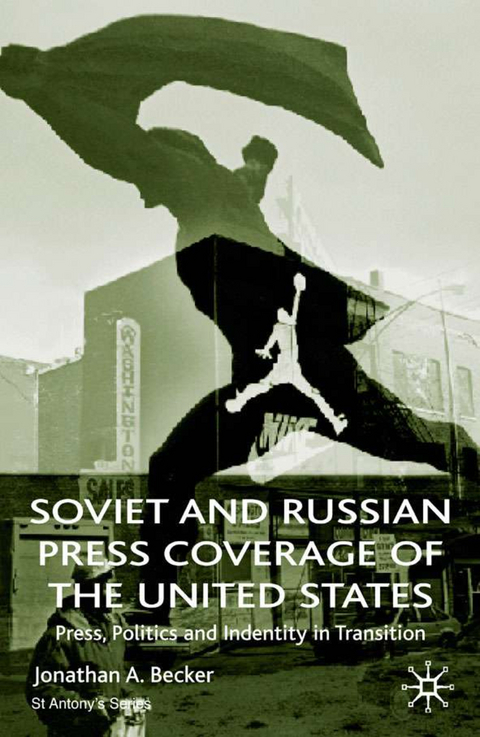 Soviet and Russian Press Coverage of the United States - Jonathan A. Becker