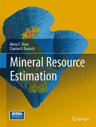 Mineral Resource Estimation -  Clayton V. Deutsch,  Mario E. Rossi