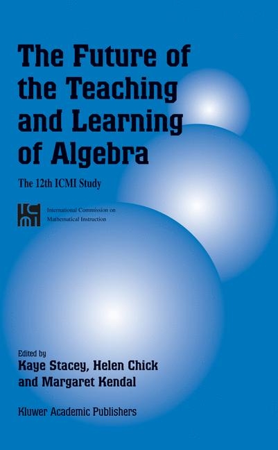 Future of the Teaching and Learning of Algebra - 